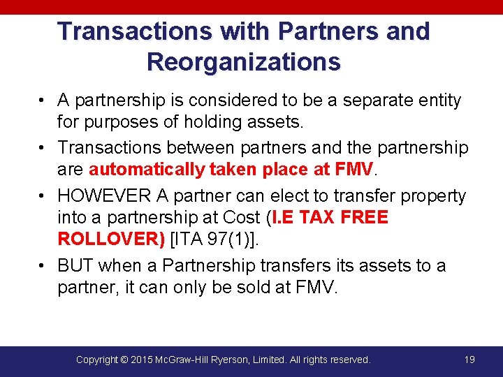 Transactions with Partners and Reorganizations • A partnership is considered to be a separate