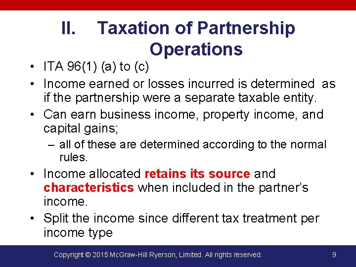II. Taxation of Partnership Operations • ITA 96(1) (a) to (c) • Income earned