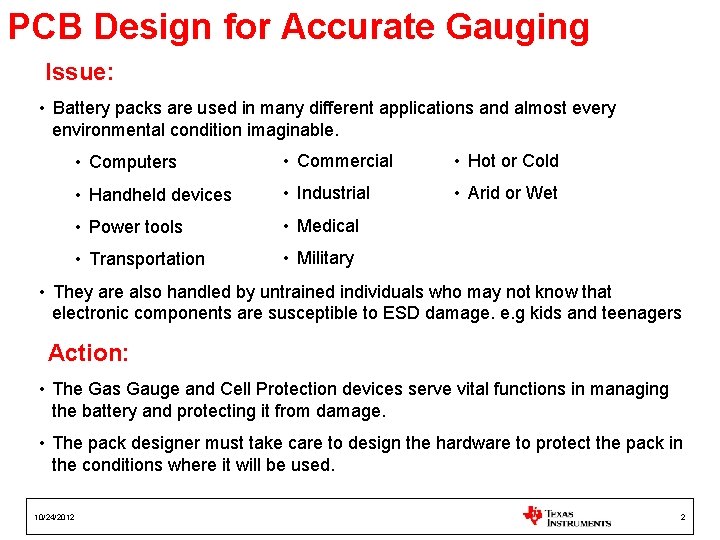 PCB Design for Accurate Gauging Issue: • Battery packs are used in many different