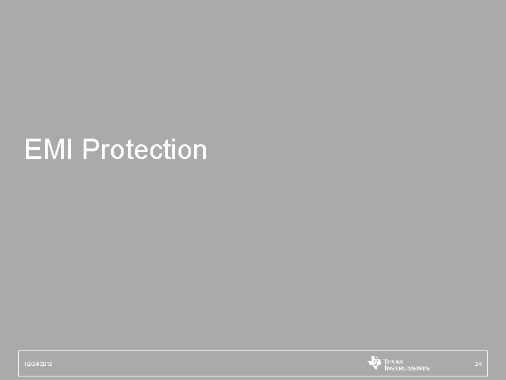 EMI Protection 10/24/2012 24 
