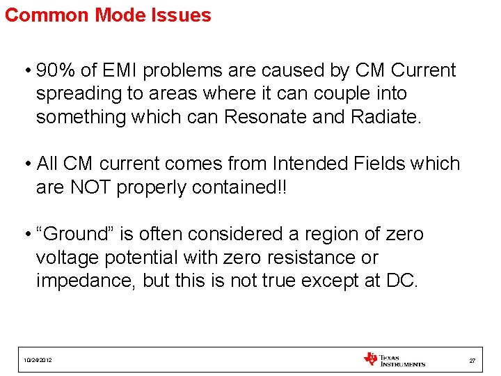Common Mode Issues • 90% of EMI problems are caused by CM Current spreading