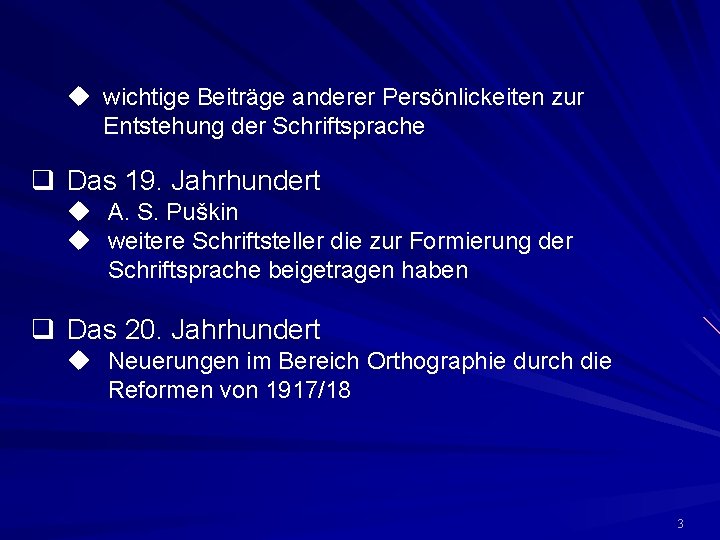 u wichtige Beiträge anderer Persönlickeiten zur Entstehung der Schriftsprache q Das 19. Jahrhundert u