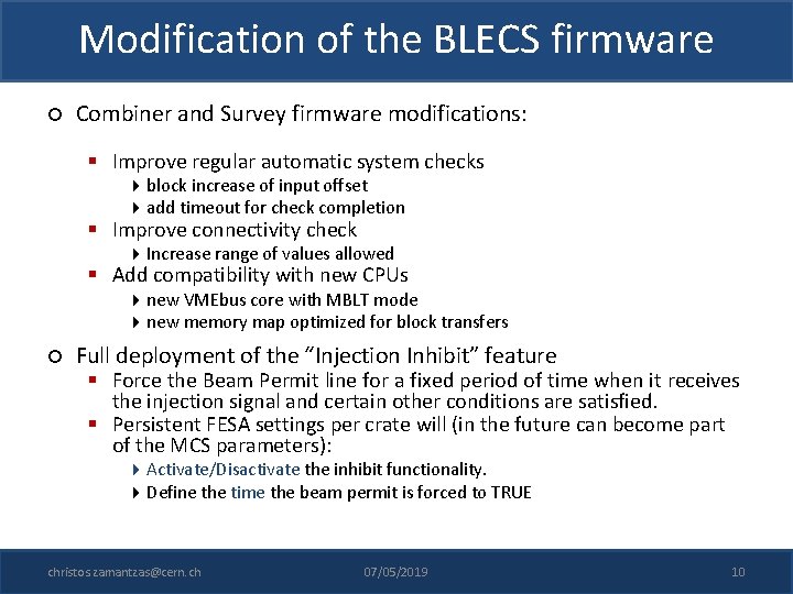 Modification of the BLECS firmware Combiner and Survey firmware modifications: § Improve regular automatic