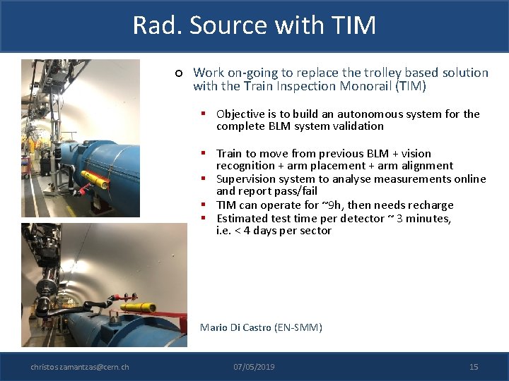 Rad. Source with TIM Work on-going to replace the trolley based solution with the