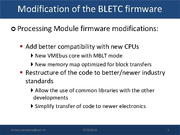 Modification of the BLETC firmware Processing Module firmware modifications: § Add better compatibility with