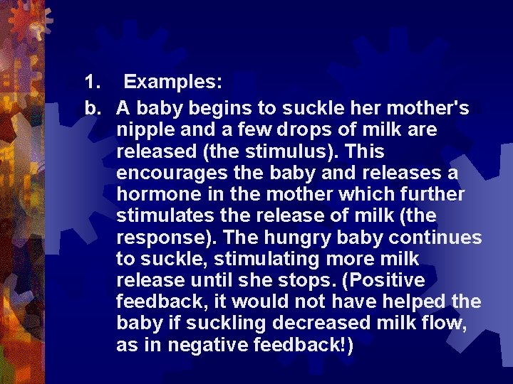 1. Examples: b. A baby begins to suckle her mother's nipple and a few