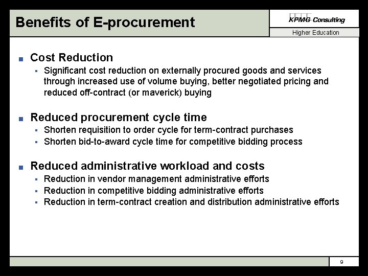 Benefits of E-procurement n Cost Reduction § n Significant cost reduction on externally procured