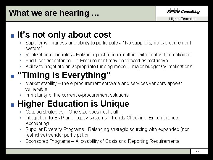 What we are hearing … n It’s not only about cost § § n