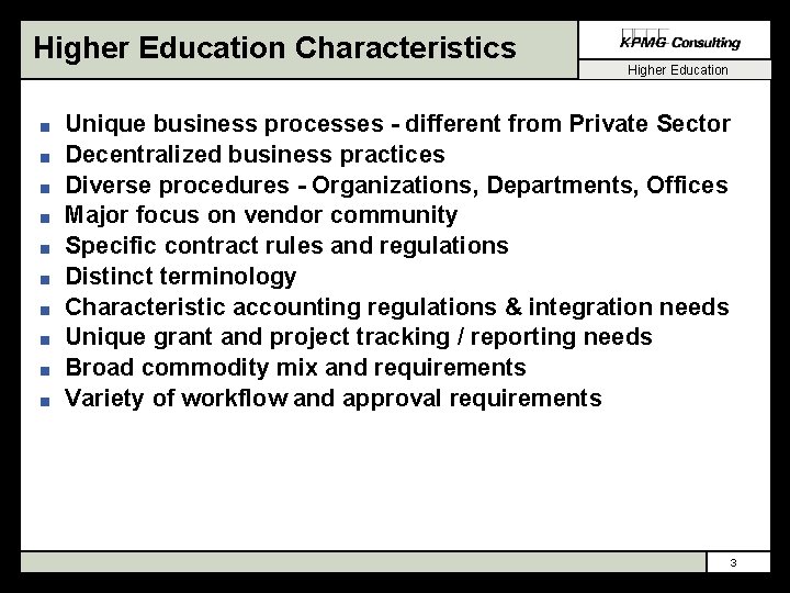 Higher Education Characteristics n n n n n Higher Education Unique Business Processes Unique