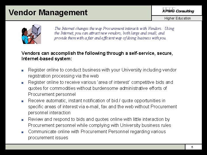 Vendor Management Higher Education The Internet changes the way Procurement interacts with Vendors. Using