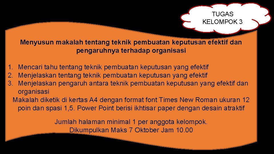 TUGAS KELOMPOK 3 Menyusun makalah tentang teknik pembuatan keputusan efektif dan pengaruhnya terhadap organisasi