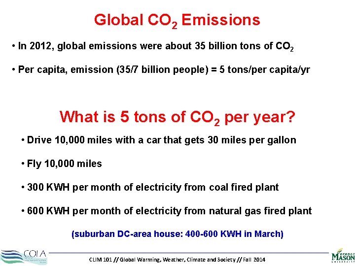 Global CO 2 Emissions • In 2012, global emissions were about 35 billion tons