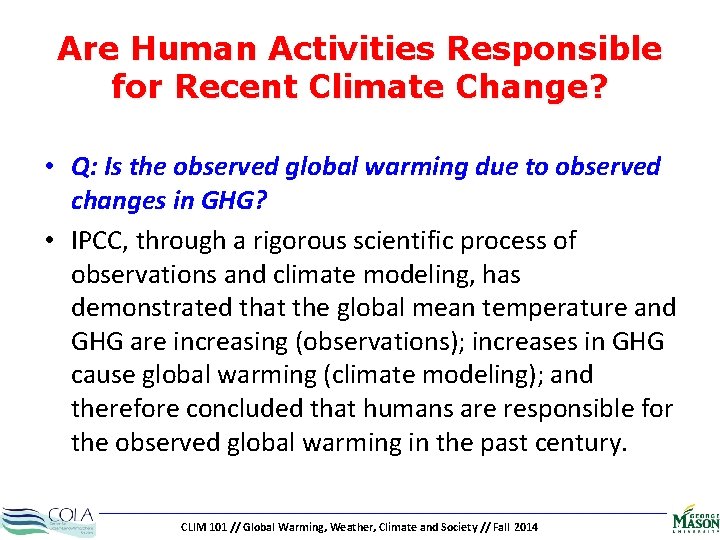 Are Human Activities Responsible for Recent Climate Change? • Q: Is the observed global