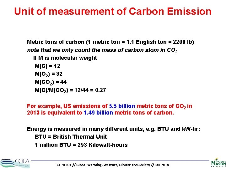 Unit of measurement of Carbon Emission Metric tons of carbon (1 metric ton =