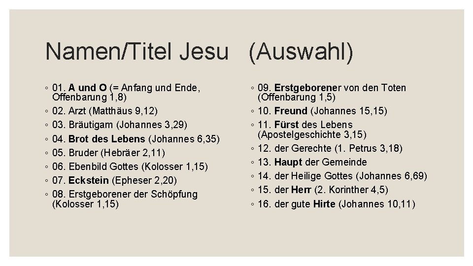 Namen/Titel Jesu (Auswahl) ◦ 01. A und O (= Anfang und Ende, Offenbarung 1,