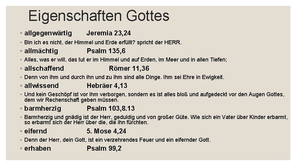 Eigenschaften Gottes ◦ allgegenwärtig Jeremia 23, 24 ◦ Bin ich es nicht, der Himmel