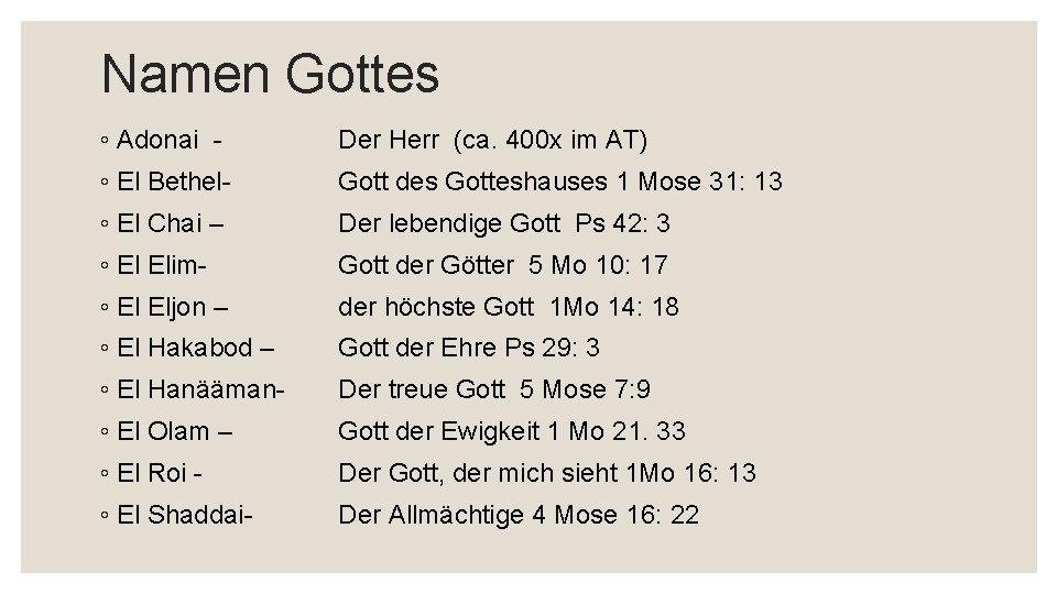 Namen Gottes ◦ Adonai - Der Herr (ca. 400 x im AT) ◦ El