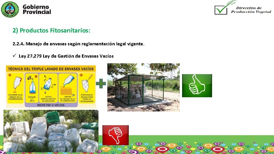 2) Productos Fitosanitarios: 2. 2. 4. Manejo de envases según reglamentación legal vigente. ü