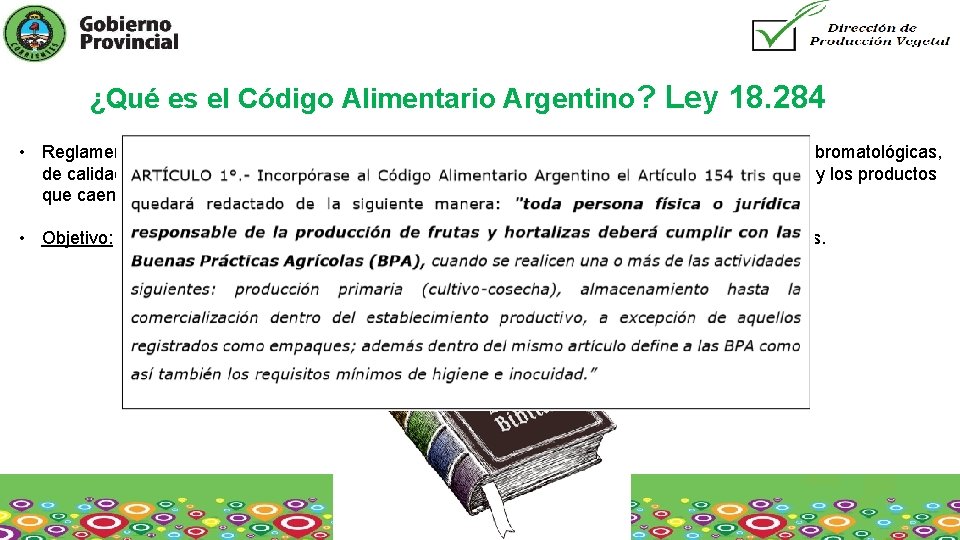 ¿Qué es el Código Alimentario Argentino? Ley 18. 284 • Reglamento técnico en permanente