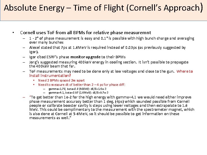 Absolute Energy – Time of Flight (Cornell’s Approach) • Cornell uses To. F from