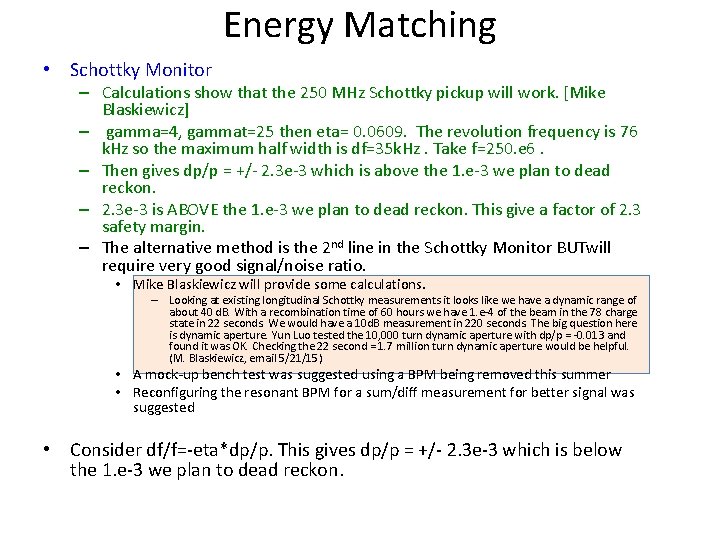 Energy Matching • Schottky Monitor – Calculations show that the 250 MHz Schottky pickup