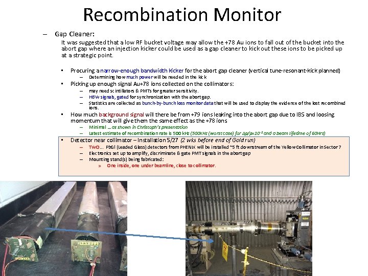 Recombination Monitor – Gap Cleaner: It was suggested that a low RF bucket voltage