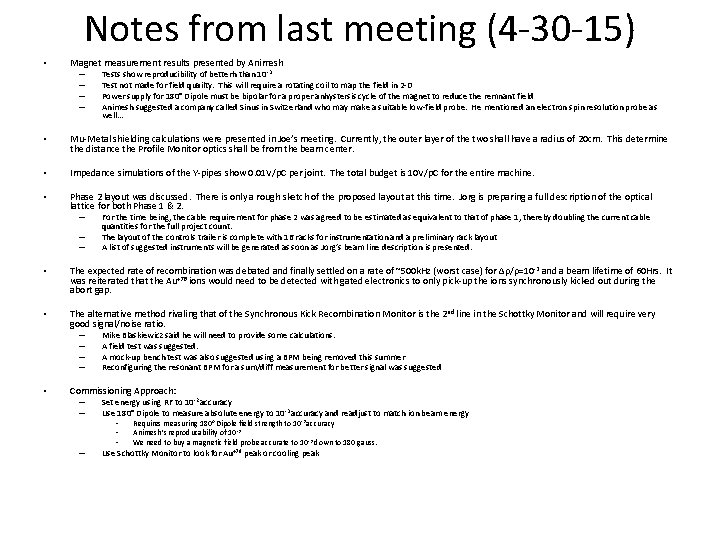 Notes from last meeting (4 -30 -15) • Magnet measurement results presented by Animesh