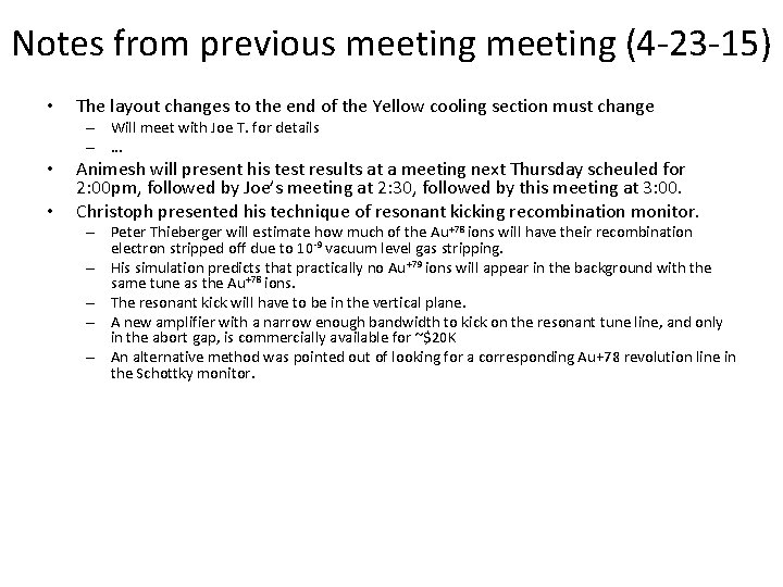 Notes from previous meeting (4 -23 -15) • The layout changes to the end