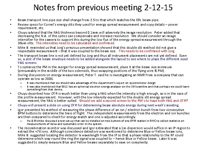 Notes from previous meeting 2 -12 -15 • • Beam transport line pipe size