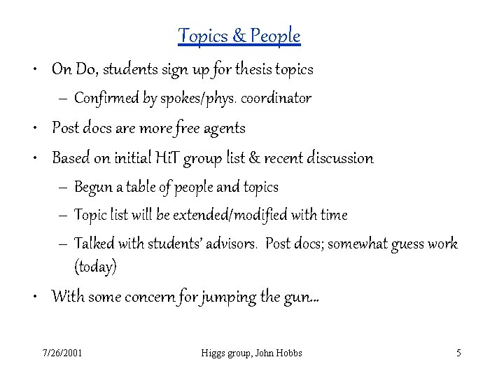 Topics & People • On D 0, students sign up for thesis topics –