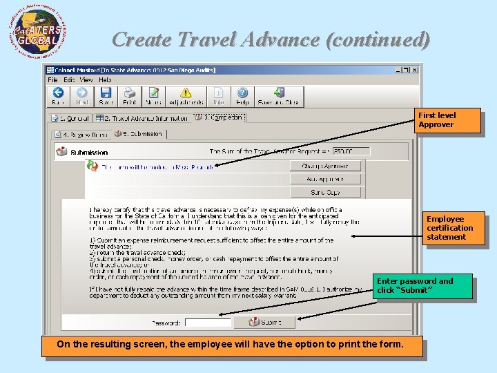 Create Travel Advance (continued) First level Approver Employee certification statement Paper copy can be