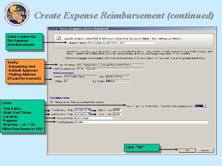 Create Expense Reimbursement (continued) Enter a name for the Expense Reimbursement Verify: -Bargaining Unit