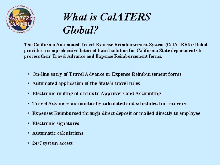 What is Cal. ATERS Global? The California Automated Travel Expense Reimbursement System (Cal. ATERS)