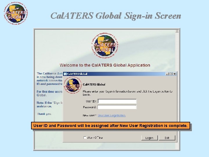 Cal. ATERS Global Sign-in Screen User ID and Password will be assigned after New