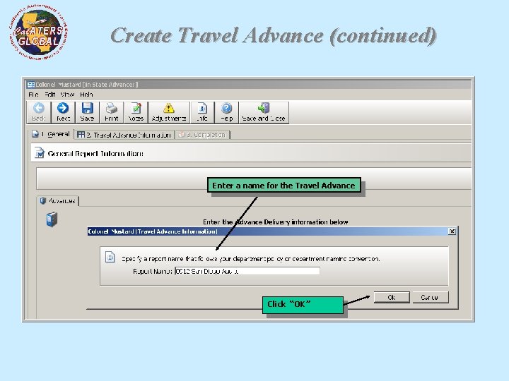 Create Travel Advance (continued) Enter a name for the Travel Advance Click “OK” 