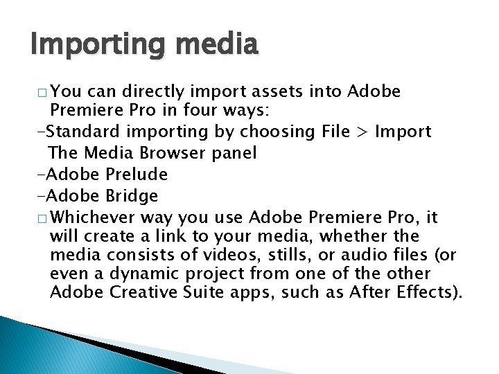 Importing media � You can directly import assets into Adobe Premiere Pro in four