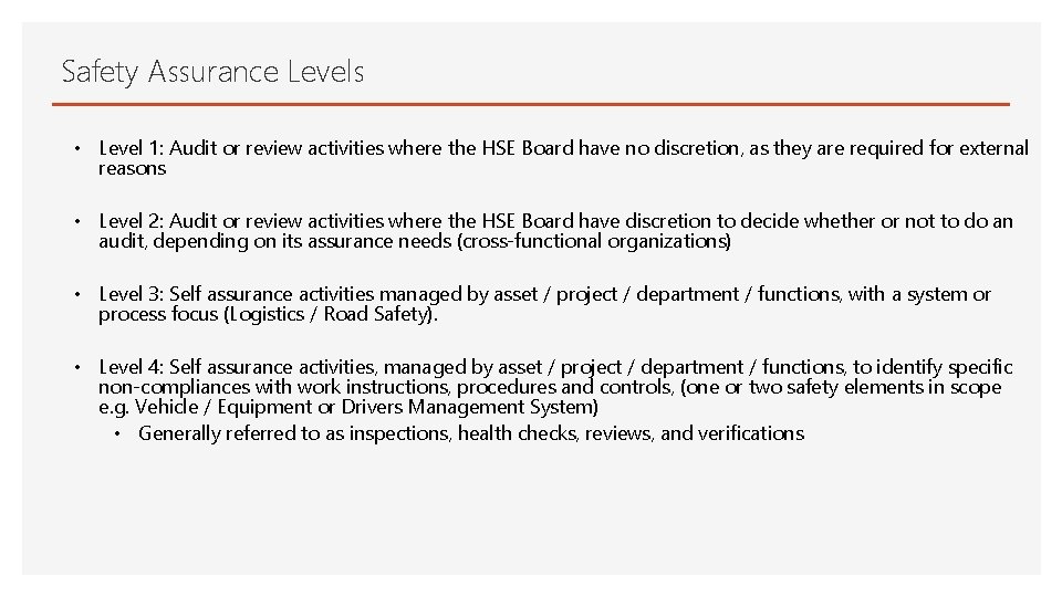 Safety Assurance Levels • Level 1: Audit or review activities where the HSE Board