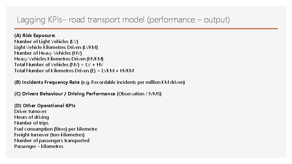 Lagging KPIs– road transport model (performance – output) (A) Risk Exposure: Number of Light