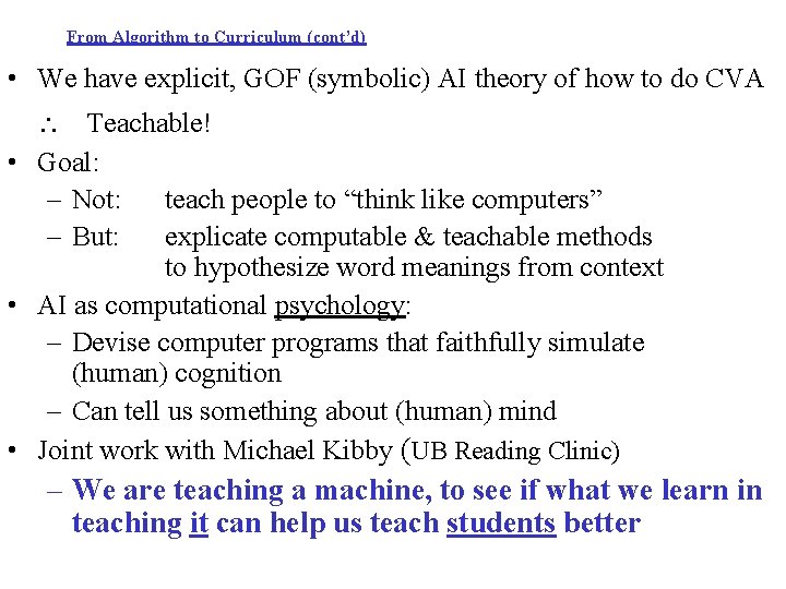 From Algorithm to Curriculum (cont’d) • We have explicit, GOF (symbolic) AI theory of