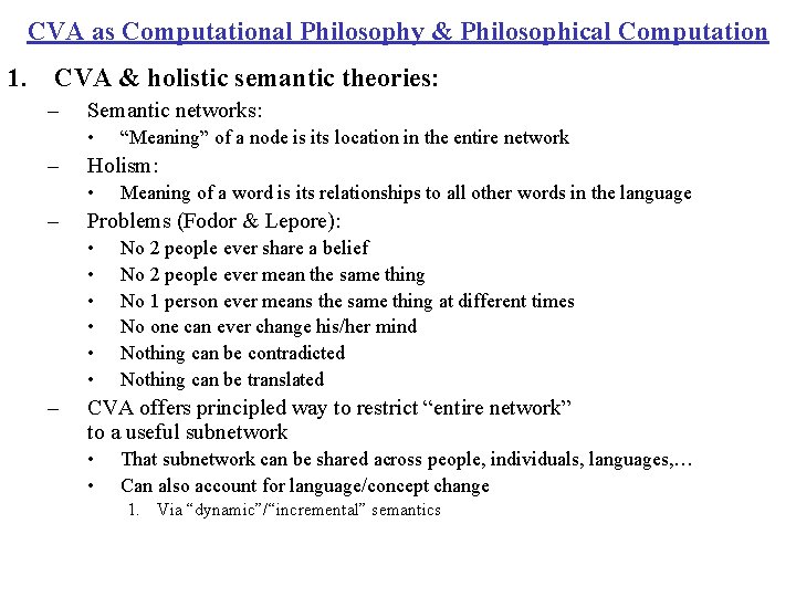 CVA as Computational Philosophy & Philosophical Computation 1. CVA & holistic semantic theories: –