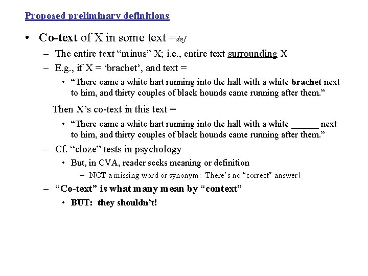 Proposed preliminary definitions • Co-text of X in some text =def – The entire