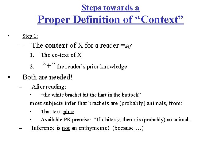 Steps towards a Proper Definition of “Context” • Step 1: – • The context