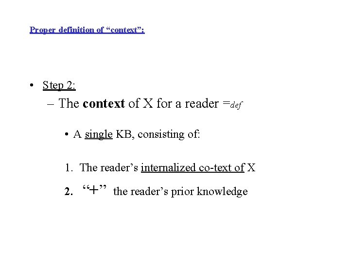 Proper definition of “context”: • Step 2: – The context of X for a