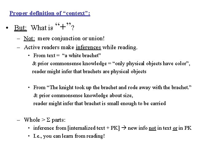 Proper definition of “context”: • But: What is “+”? – Not: mere conjunction or