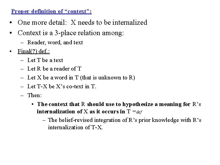 Proper definition of “context”: • One more detail: X needs to be internalized •