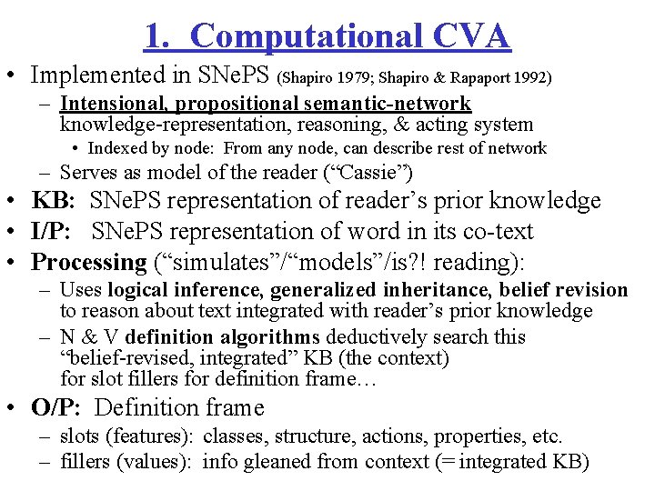 1. Computational CVA • Implemented in SNe. PS (Shapiro 1979; Shapiro & Rapaport 1992)