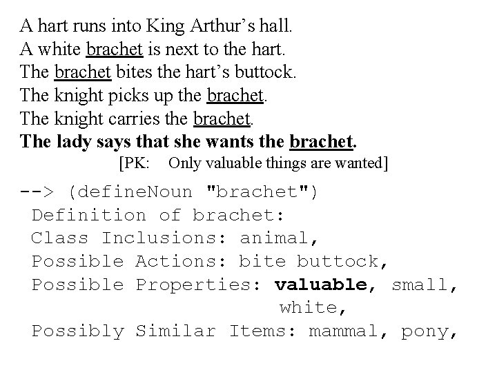 A hart runs into King Arthur’s hall. A white brachet is next to the