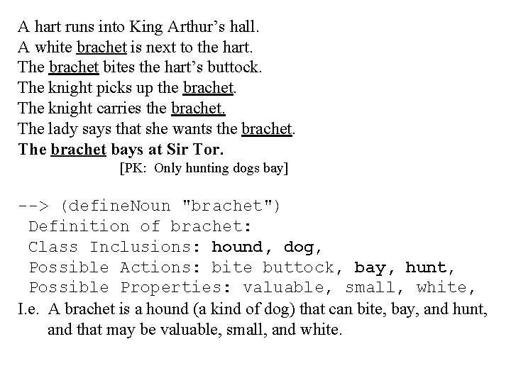 A hart runs into King Arthur’s hall. A white brachet is next to the