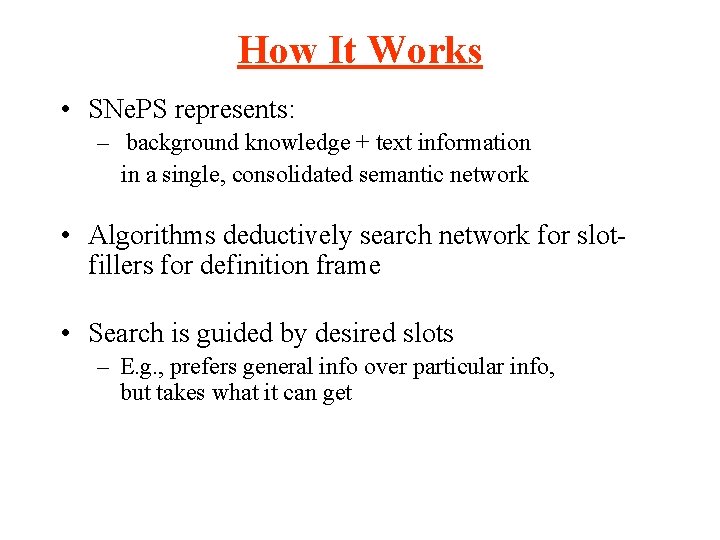 How It Works • SNe. PS represents: – background knowledge + text information in