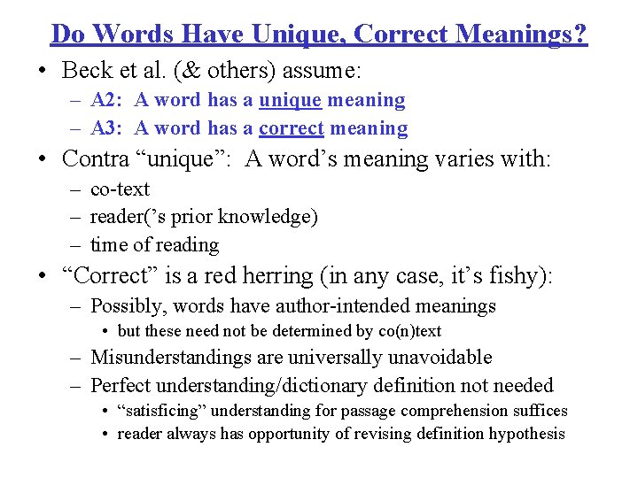 Do Words Have Unique, Correct Meanings? • Beck et al. (& others) assume: –